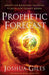 Prophetic Forecast: Insights for Navigating the Future to Align with Heaven's Agenda by Joshua Giles