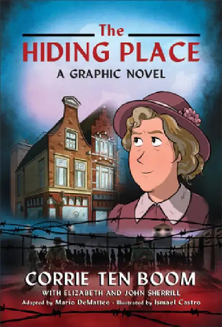 The Hiding Place: A Graphic Novel by Corrie Ten Boom