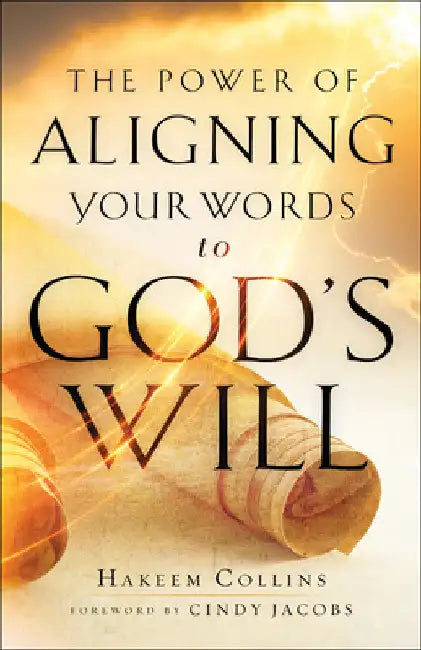 Power of Aligning Your Words to God's Will by Hakeem Collins