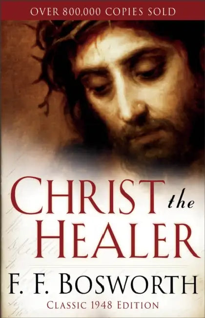 Christ the Healer by F. F. Bosworth