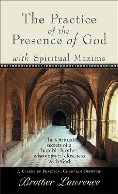 The Practice of the Presence of God by Brother Lawrence