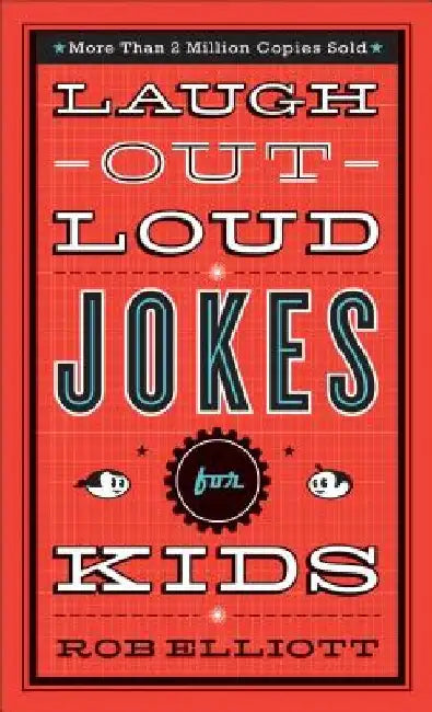 Laugh-Out-Loud Jokes for Kids by Rob Elliott
