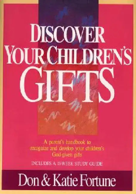 Discover Your Children's Gifts by Don Fortune