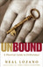Unbound: A Practical Guide to Deliverance from Evil Spirits by Neal Lozano