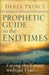 Prophetic Guide to the End Times: Facing the Future Without Fear by Derek Prince