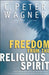 Freedom from the Religious Spirit by C. Peter Wagner, Chuck Pierce