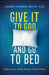 Give It to God and Go to Bed: Stress Less, Sleep Better, Dream More by C. N. C. M. S. O. M., Laura Smith
