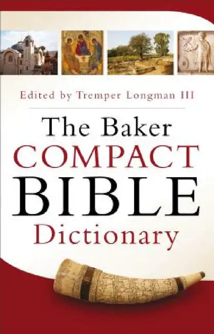 Baker Compact Bible Dictionary by III Longman Ed Tremper