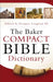 Baker Compact Bible Dictionary by III Longman Ed Tremper