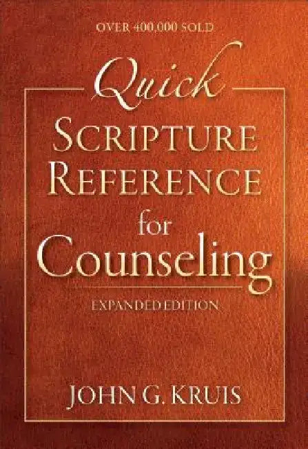 Quick Scripture Reference for Counseling by John G. Kruis
