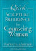 Quick Scripture Reference for Counseling Women by Patricia A. Miller