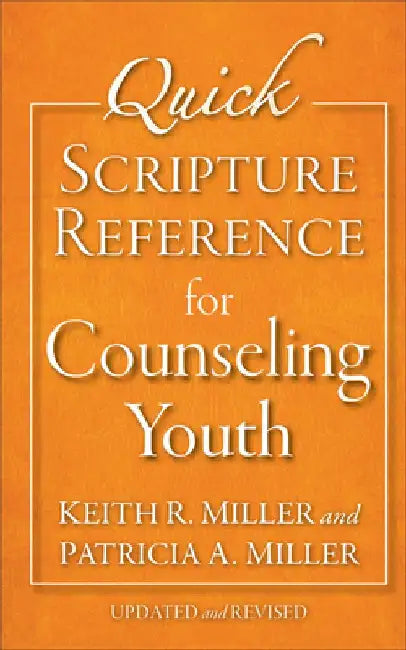 Quick Scripture Reference for Counseling Youth by Patricia A. Miller