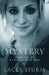The Mystery: Finding True Love in a World of Broken Lovers by Lacey Sturm