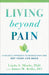 Living beyond Pain by Linda S. Mintle, Do James W. Kribs