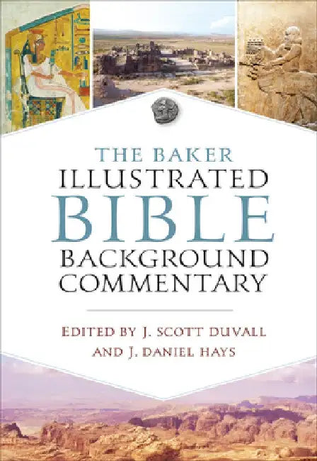 The Baker Illustrated Bible Background Commentary by J. Scott Duvall