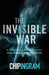 The Invisible War: What Every Believer Needs to Know about Satan, Demons, and Spiritual Warfare by Chip Ingram