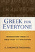 Greek for Everyone: Introductory Greek for Bible Study and Application by A. Chadwick Thornhill