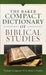 Baker Compact Dictionary of Biblical Studies by III Longman Tremper, Mark L. Strauss