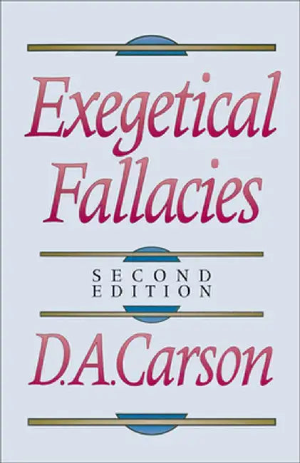 Exegetical Fallacies by D. A. Carson