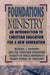 Foundations of Ministry: An Introduction to Christian Education for a New Generation by Michael J. Anthony, Christian Education Faculty of Biola Uni