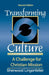 Transforming Culture: A Challenge for Christian Mission by Sherwood G. Lingenfelter