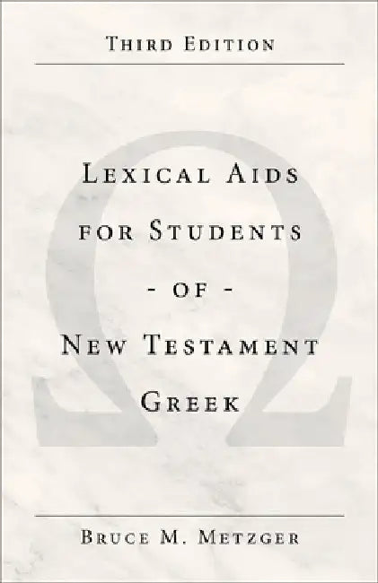 Lexical AIDS for Students of New Testament Greek by Bruce M. Metzger