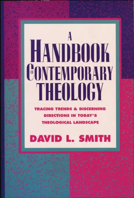 Handbook of Contemporary Theology by David L. Smith