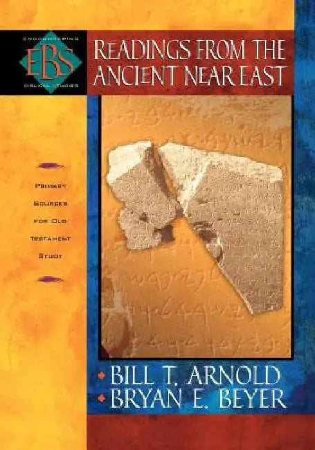 Readings from the Ancient Near East: Primary Sources for Old Testament Study by Bill T. Arnold