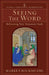 Seeing the Word: Refocusing New Testament Study by Markus Bockmuehl, Craig G. Bartholomew, Joel Green
