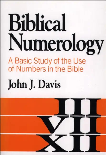 Biblical Numerology by John J. Davis