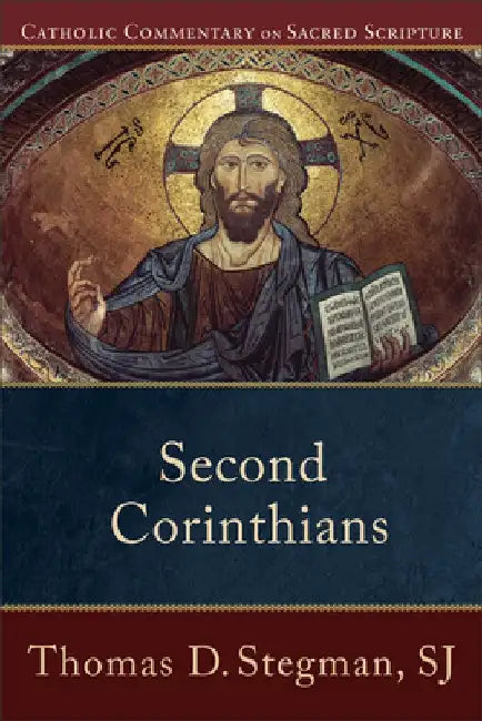 Second Corinthians by Thomas D. Stegman