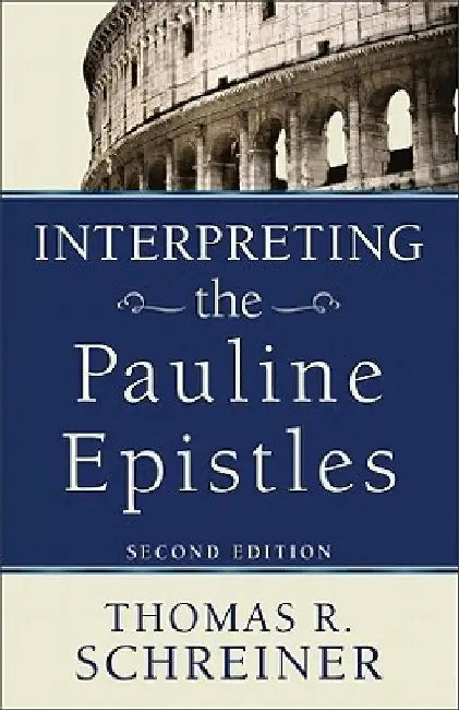 Interpreting the Pauline Epistles by Thomas R. Schreiner