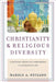 Christianity and Religious Diversity: Clarifying Christian Commitments in a Globalizing Age by Harold A. Netland