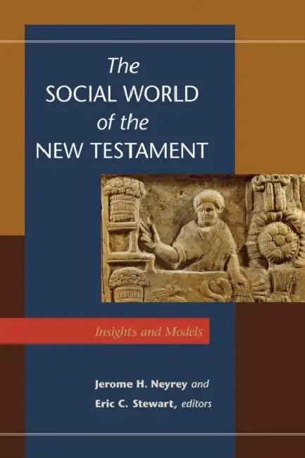The Social World of the New Testament by Jerome H. Eric C. Stewart Neyrey