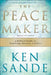 The Peacemaker: A Biblical Guide to Resolving Personal Conflict by Ken Sande