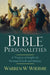 Bible Personalities: A Treasury of Insights for Personal Growth and Ministry by Warren W. Wiersbe