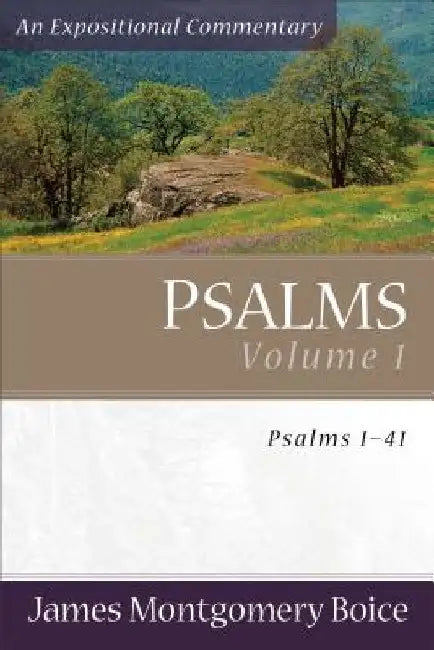 Psalms: Psalms 1-41 by James Montgomery Boice