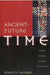 Ancient-Future Time: Forming Spirituality Through the Christian Year by Robert E. Webber