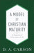 A Model of Christian Maturity: An Exposition of 2 Corinthians 10-13 by D. A. Carson
