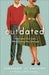 Outdated: Find Love That Lasts When Dating Has Changed by Jonathan jp Pokluda