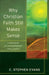 Why Christian Faith Still Makes Sense: A Response to Contemporary Challenges by Evans, C. Stephen