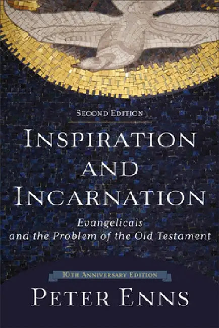 Inspiration and Incarnation by Peter Enns