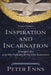 Inspiration and Incarnation by Peter Enns