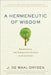 A Hermeneutic of Wisdom: Recovering the Formative Agency of Scripture by J. de Waal Dryden