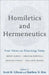 Homiletics and Hermeneutics: Four Views on Preaching Today by Scott M. Gibson