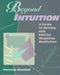 Beyond Intuition: A Guide to Writing and Editing Magazine Nonfiction by Patricia Westfall