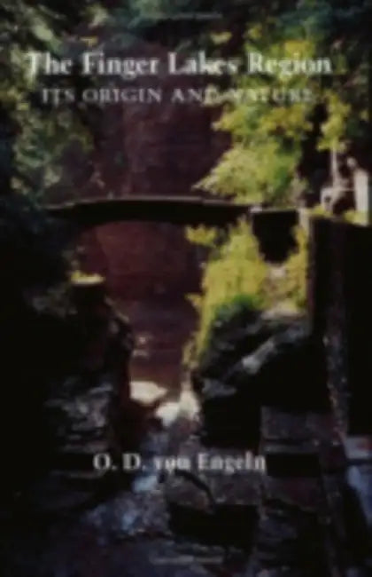 The Finger Lakes Region by O. D. Von Engeln