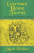 German Home Towns: Community, State, and General Estate, 1648-1871 by Mack Walker, James J. Sheehan
