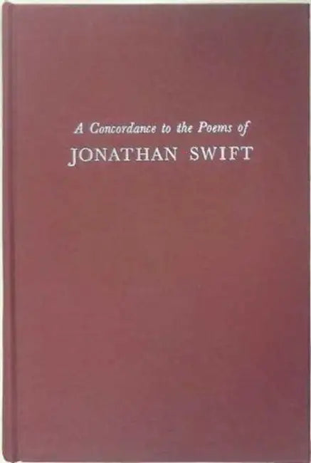 A Concordance to the Poems of Jonathan Swift by Michael Shinagel