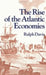 The Rise of the Atlantic Economies by Ralph Davis